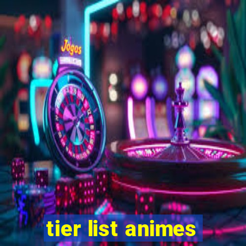 tier list animes